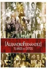 Alejandro Fernández interpreta a  en Alejandro Fernández: 15 Años De Exitos