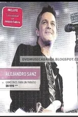 Poster de la película Alejandro Sanz:  Canciones Para Un Paraiso En Vivo - Películas hoy en TV