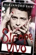 Póster de la película Alejandro Sanz: Sirope Vivo