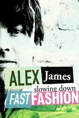 Alex James interpreta a  en Alex James: Slowing Down Fast Fashion