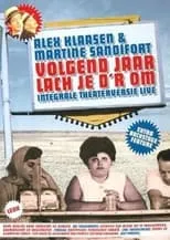 Poster de la película Alex Klaasen & Martine Sandifort: Volgend Jaar Lach Je D'r Om - Películas hoy en TV