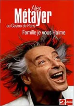 Alex Métayer es Self en Alex Metayer: Famille je vous haime