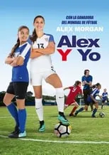 Alex Morgan interpreta a Alex Morgan en Alex y yo