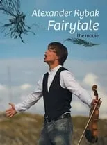 Alexander Rybak es Self en Alexander Rybak - Fairytale: The Movie