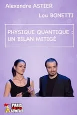 Lou Bonetti es Assistante en Alexandre Astier - La Physique Quantique