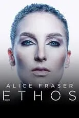 Alice Fraser interpreta a Herself en Alice Fraser: Ethos