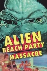 Póster de la película Alien Beach Party Massacre