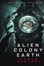 Película Alien Colony Earth: Human Harvest