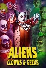 Poster de la película Aliens, Clowns & Geeks - Películas hoy en TV