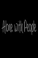 Película Alone With People