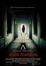 Película Alpha Project: Arwah Penasaran