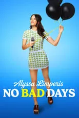 Alyssa Limperis es Self en Alyssa Limperis: No Bad Days