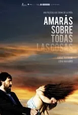 Película Amarás sobre todas las cosas