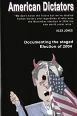 Poster de la película American Dictators: Staging of the 2004 Presidential Election - Películas hoy en TV