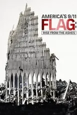 Película America’s 9/11 Flag: Rise From the Ashes