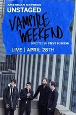 Película AMEX Unstaged Presents: Vampire Weekend