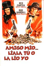 Póster de la película Amigo mío, líala tú o la lío yo