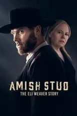 Poster de Amish Stud: The Eli Weaver Story