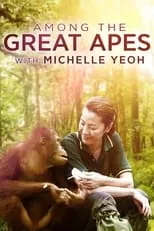 Poster de la película Among the Great Apes with Michelle Yeoh - Películas hoy en TV