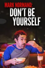 Mark Normand es Himself en Amy Schumer Presents Mark Normand: Don't Be Yourself