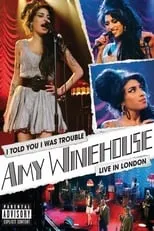 Poster de Amy Winehouse: I Told You I Was Trouble (Live in London)