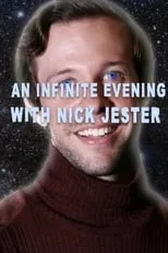 Nick Jester es Self / Future Man en An Infinite Evening with Nick Jester