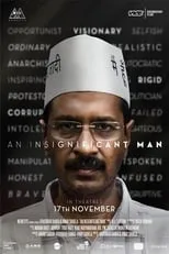 Arvind Kejriwal es Himself en An Insignificant Man