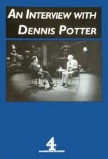 Dennis Potter es Himself en An Interview with Dennis Potter