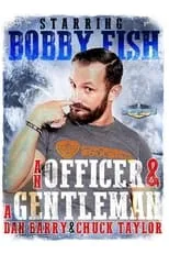 Dustin Howard interpreta a Chuck Taylor en An Officer & A Gentleman: Bobby Fish