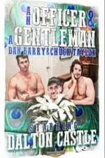 Brett Giehl? interpreta a Dalton Castle en An Officer & A Gentleman: Dalton Castle