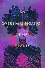 Chanelle Aponte Pearson es (credited as Chanelle Pearson) en An Oversimplification of Her Beauty