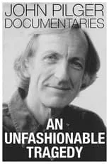 John Pilger interpreta a  en An Unfashionable Tragedy