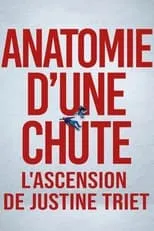 Justine Triet es Self en Anatomie d'une chute : L'ascension de Justine Triet