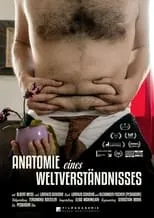 Película Anatomie eines Weltverständnisses