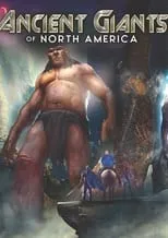 Película Ancient Giants of North America