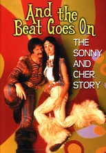 Película And the Beat Goes On: The Sonny and Cher Story