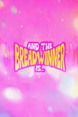 Película And the Breadwinner Is...