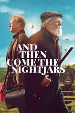 Película And Then Come the Nightjars