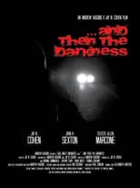 John R. Sexton es James en ...And Then the Darkness