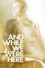 Poster de And While We Were Here