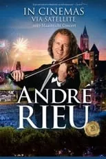 André Rieu es Self - Host, Conductor and Violinist en André Rieu - 2017 Maastricht Concert