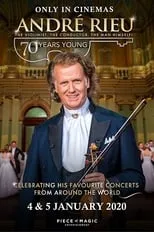 André Rieu interpreta a Self - Host, Conductor and Violinist en André Rieu - 70 Years Young