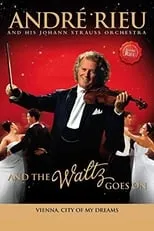 Película André Rieu - And The Waltz Goes On