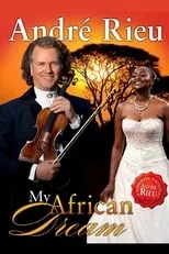 André Rieu interpreta a Self - Conductor, Violinist en André Rieu - My African Dream