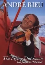 André Rieu interpreta a Self - Host, Conductor and Violinist en André Rieu - The Flying Dutchman