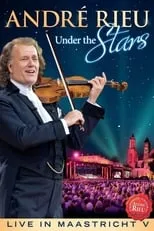 André Rieu es Self en André Rieu - Under The Stars: Live In Maastricht V