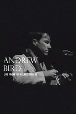 Andrew Bird es self en Andrew Bird: Live From The Palace Theatre