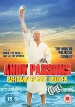 Andy Parsons interpreta a Himself en Andy Parsons: Britain's Got Idiots