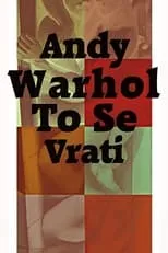 Película Andy Warhol To Se Vrati