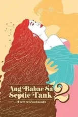 Poster de Ang Babae sa Septic Tank 2: #ForeverIsNotEnough